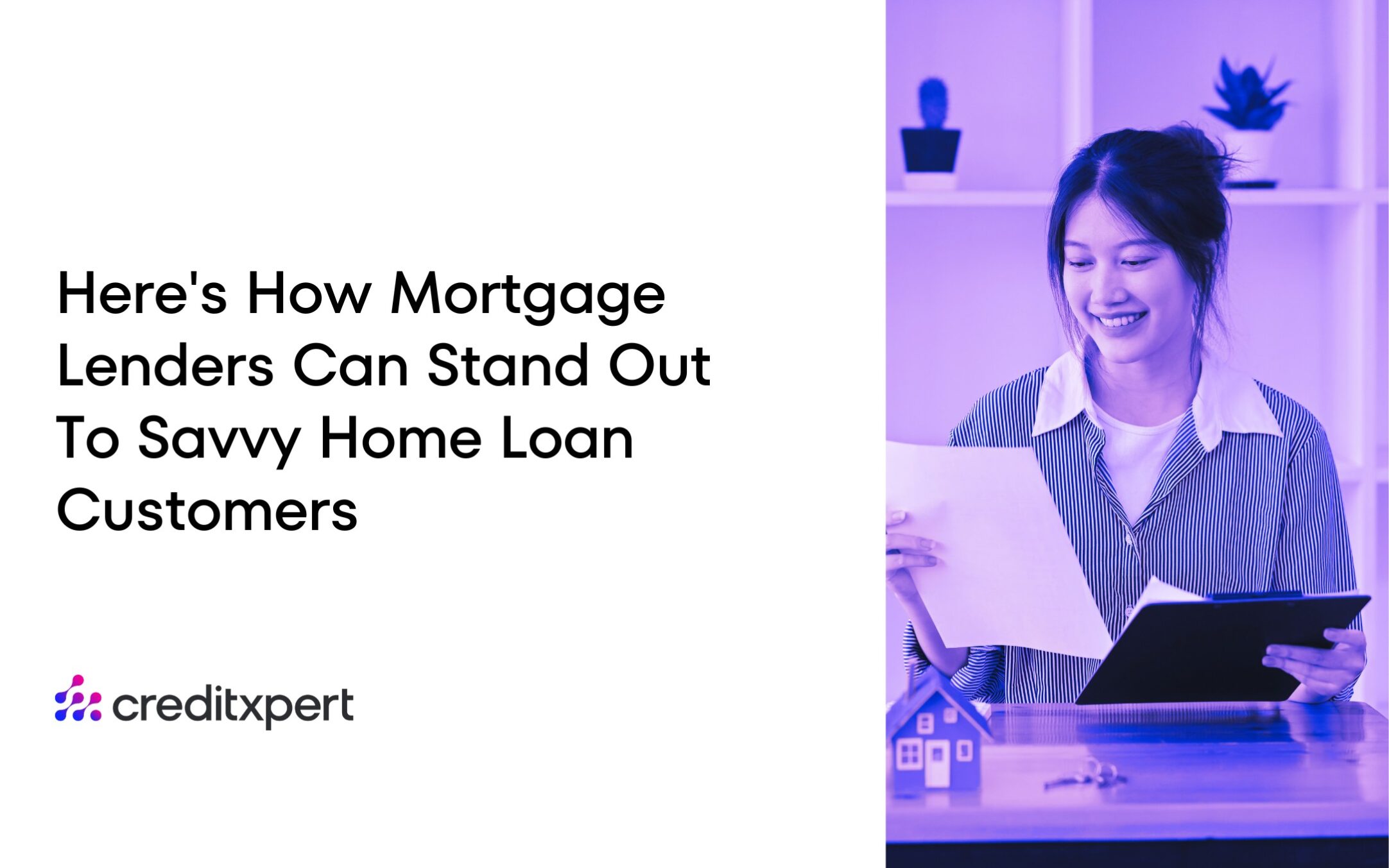 here-s-how-mortgage-lenders-can-stand-out-to-savvy-home-loan-customers