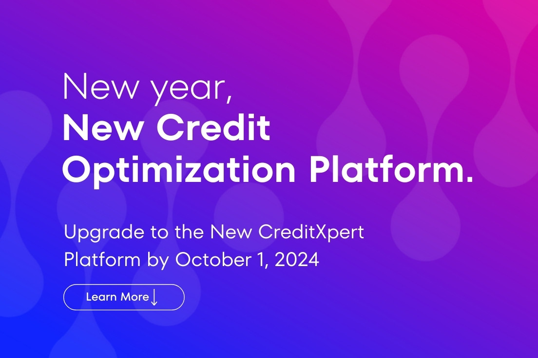 Upgrade to the new CreditXpert Platform before October 1, 2024
